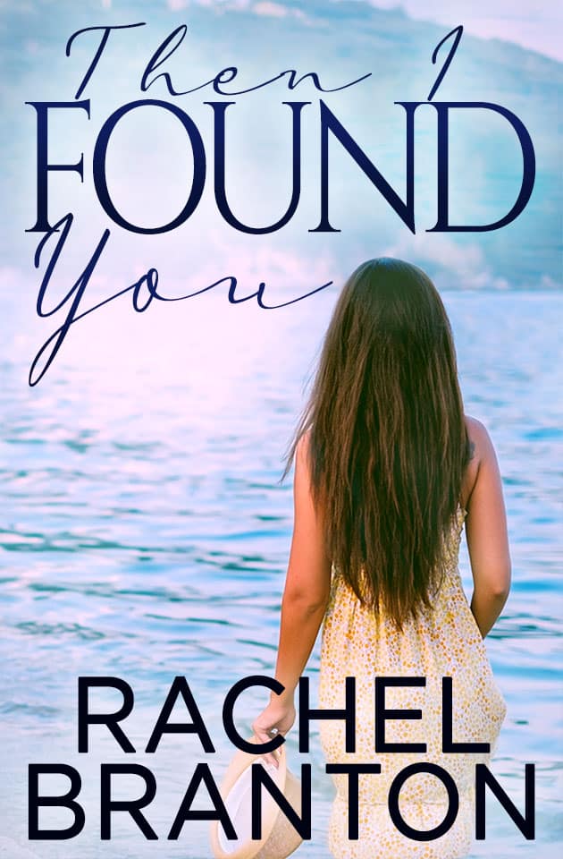 Then I Found You by Rachel Branton